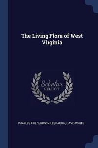 Cover image for The Living Flora of West Virginia