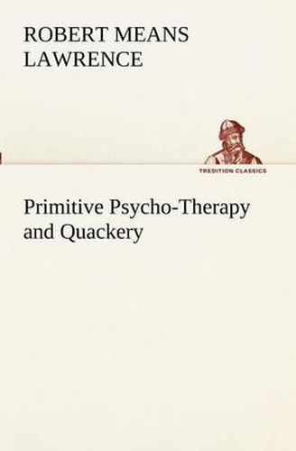 Cover image for Primitive Psycho-Therapy and Quackery