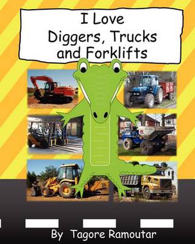 Cover image for I Love Diggers, Trucks and Forklifts