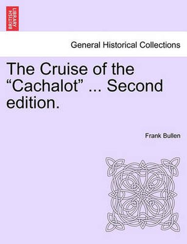 Cover image for The Cruise of the Cachalot ... Second Edition.