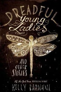 Cover image for Dreadful Young Ladies and Other Stories