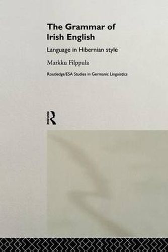 Cover image for The Grammar of Irish English: Language in Hibernian Style