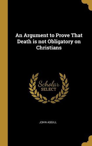 Cover image for An Argument to Prove That Death is not Obligatory on Christians