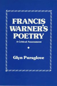 Cover image for Francis Warner's Poetry: A Critical Assessment