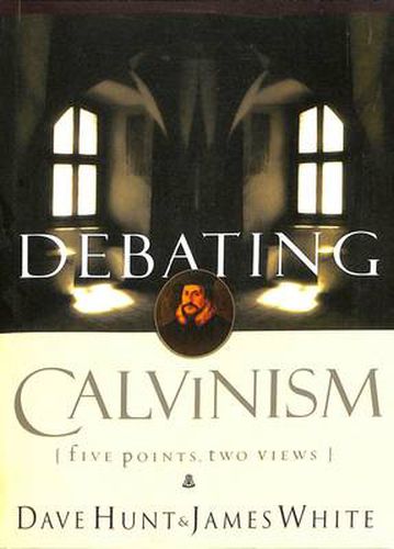 Cover image for Debating Calvinism: Five Points, Two Views