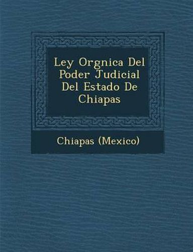 Cover image for Ley Org Nica del Poder Judicial del Estado de Chiapas