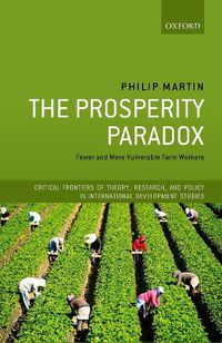 Cover image for The Prosperity Paradox: Fewer and More Vulnerable Farm Workers