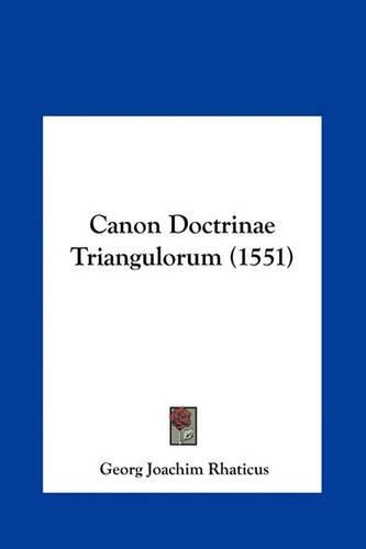 Cover image for Canon Doctrinae Triangulorum (1551)