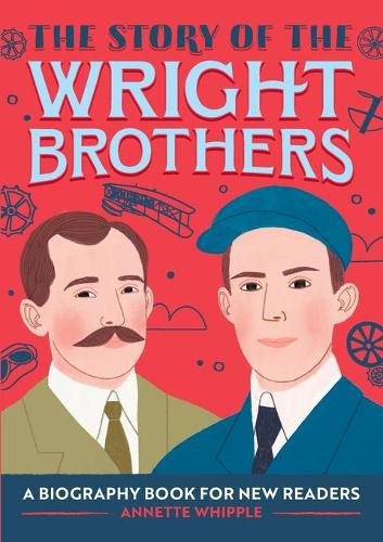 The Story of the Wright Brothers: A Biography Book for New Readers