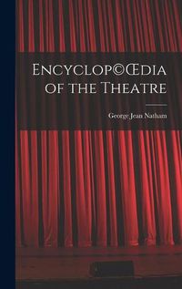 Cover image for Encyclop(c)OEdia of the Theatre