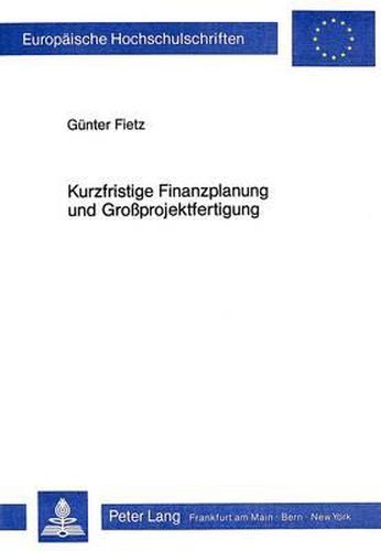 Cover image for Kurzfristige Finanzplanung Und Grossprojektfertigung