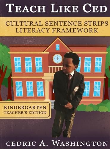 Cover image for Teach Like Ced- Cultural Sentence Strips Literacy Framework (Teacher's Edition Kindergarten)