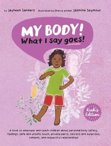Cover image for My Body! What I Say Goes! Kiah's Edition