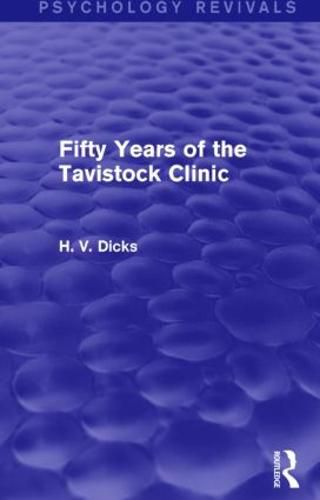 Cover image for Fifty Years of the Tavistock Clinic (Psychology Revivals)