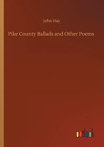 Cover image for Pike County Ballads and Other Poems