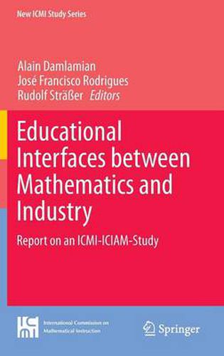 Cover image for Educational Interfaces between Mathematics and Industry: Report on an ICMI-ICIAM-Study