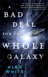 Cover image for A Bad Deal for the Whole Galaxy