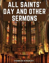 Cover image for All Saints' Day And Other Sermons