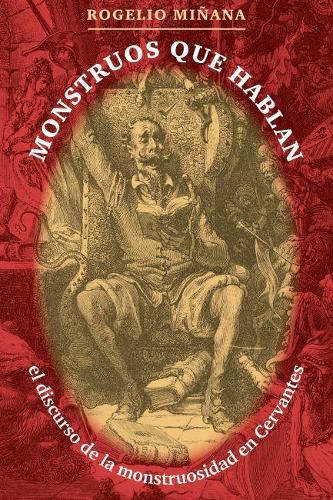 Cover image for Monstruos que hablan: El discurso de la monstruosidad en Cervantes