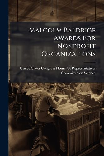 Cover image for Malcolm Baldrige Awards For Nonprofit Organizations