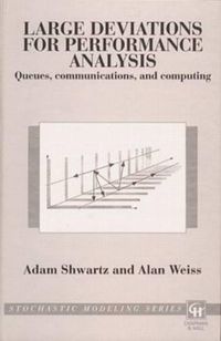 Cover image for Large Deviations For Performance Analysis: QUEUES, Communication and Computing