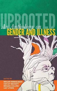 Cover image for Uprooted: An Anthology on Gender and Illness