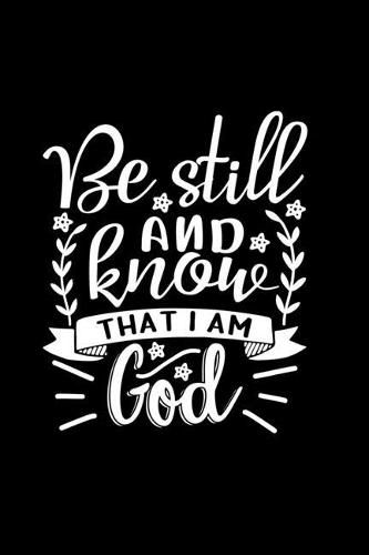 Cover image for Be Still And Know That I Am God