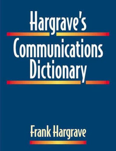 Cover image for Hargrave's Communications Dictionary: Basic Terms, Equations, Charts and Illustration