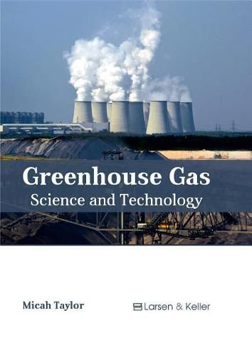 Cover image for Greenhouse Gas: Science and Technology