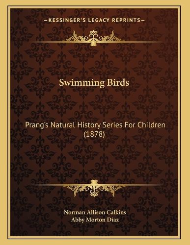 Cover image for Swimming Birds: Prang's Natural History Series for Children (1878)