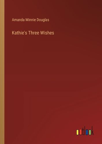 Cover image for Kathie's Three Wishes