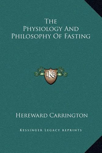 Cover image for The Physiology and Philosophy of Fasting