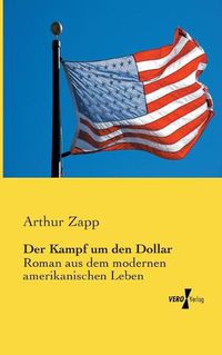 Cover image for Der Kampf um den Dollar: Roman aus dem modernen amerikanischen Leben