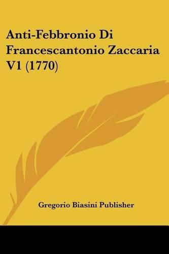 Cover image for Anti-Febbronio Di Francescantonio Zaccaria V1 (1770)