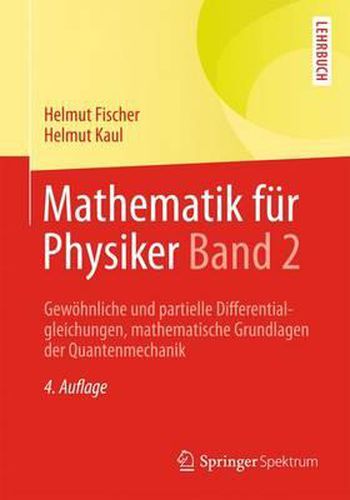 Cover image for Mathematik fur Physiker Band 2: Gewoehnliche und partielle Differentialgleichungen, mathematische Grundlagen der Quantenmechanik