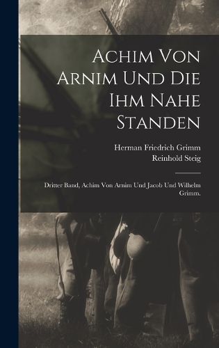 Cover image for Achim von Arnim und die ihm Nahe Standen