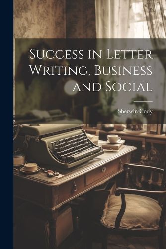 Success in Letter Writing, Business and Social