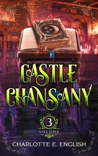 Cover image for Castle Chansany, Volume 3
