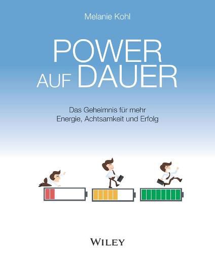 Cover image for Power auf Dauer: Das Geheimnis fur mehr Energie,Achtsamkeit und Erfolg