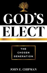 Cover image for God's Elect: The Chosen Generation