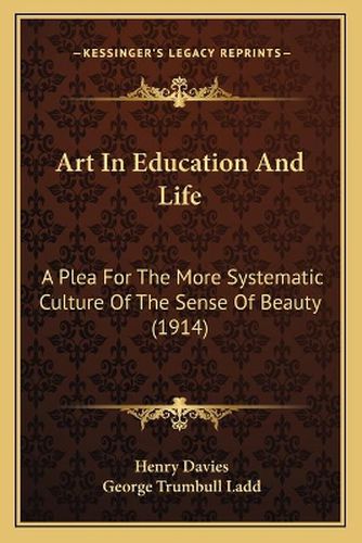 Art in Education and Life: A Plea for the More Systematic Culture of the Sense of Beauty (1914)