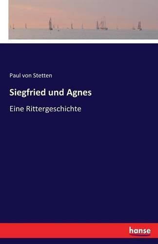 Cover image for Siegfried und Agnes: Eine Rittergeschichte