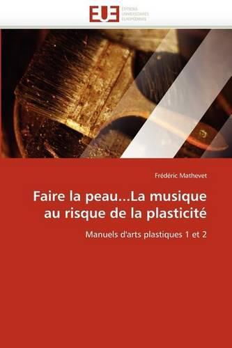 Cover image for Faire La Peau...La Musique Au Risque de La Plasticite