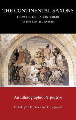 Cover image for The Continental Saxons from the Migration Period to the Tenth Century: An Ethnographic Perspective