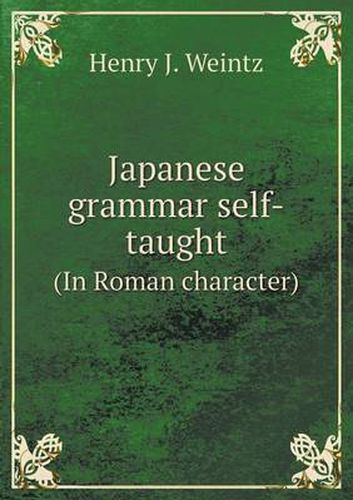 Cover image for Japanese Grammar Self-Taught (in Roman Character)