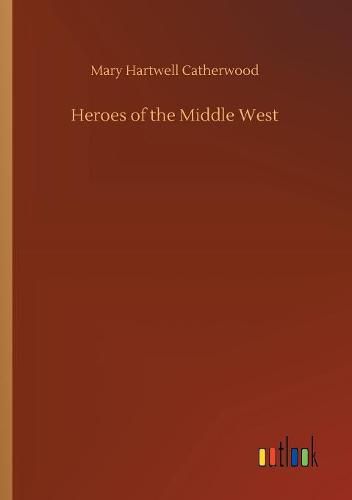 Cover image for Heroes of the Middle West