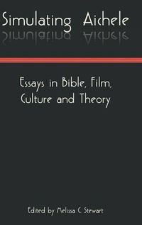 Cover image for Simulatingaichele: Essays in Bible, Film, Culture and Theory