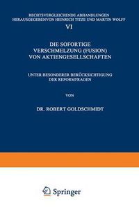 Cover image for Die Sofortige Verschmelzung (Fusion) Von Aktiengesellschaften: Unter Besonderer Berucksichtigung Der Reformfragen