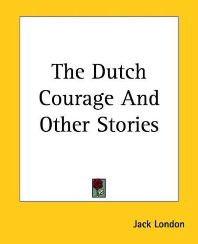 Cover image for The Dutch Courage And Other Stories