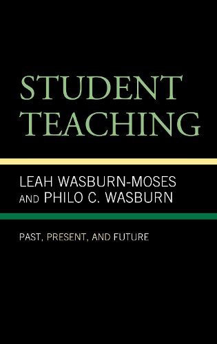 Cover image for Student Teaching: Past, Present, and Future